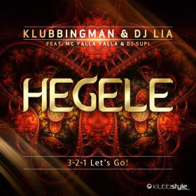 KLUBBINGMAN & DJ LIA - HEGELE (3-2-1-LET'S GO)